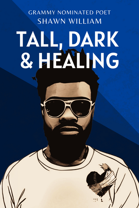 Tall, Dark & Healing by Shawn William