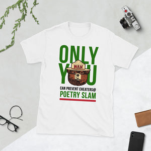 [PRE ORDER] ONLY YOU CAN PREVENT CHEATERS AT POETRY SLAM T-SHIRT